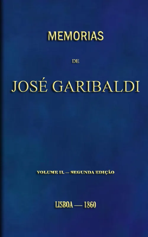 Capa de Memorias de José Garibaldi, volume 2: Traduzidas do manuscripto original por Alexandre Dumas