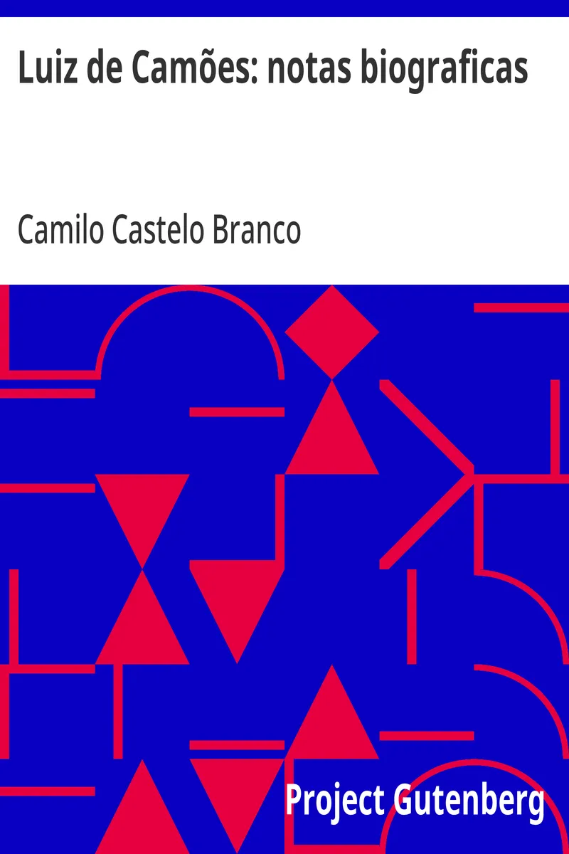 Luiz de Camões: notas biograficas: Prefacio da setima edição do Camões de Garrett