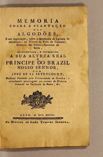 Memória sobre a plantação dos algodões: e sua exportação sobre a decadencia da lavoura de mandiocas, no termo da villa de Camamú, Comarca dos Ilhéos, Governo da Bahia