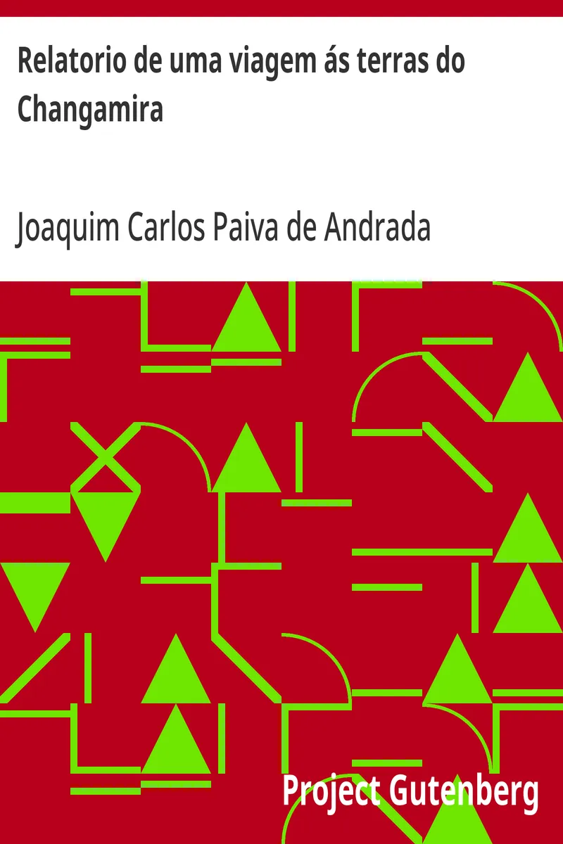 Relatorio de uma viagem ás terras do Changamira