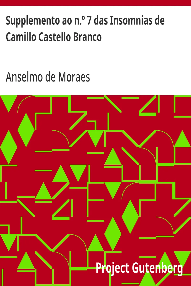 Supplemento ao n.º 7 das Insomnias de Camillo Castello Branco