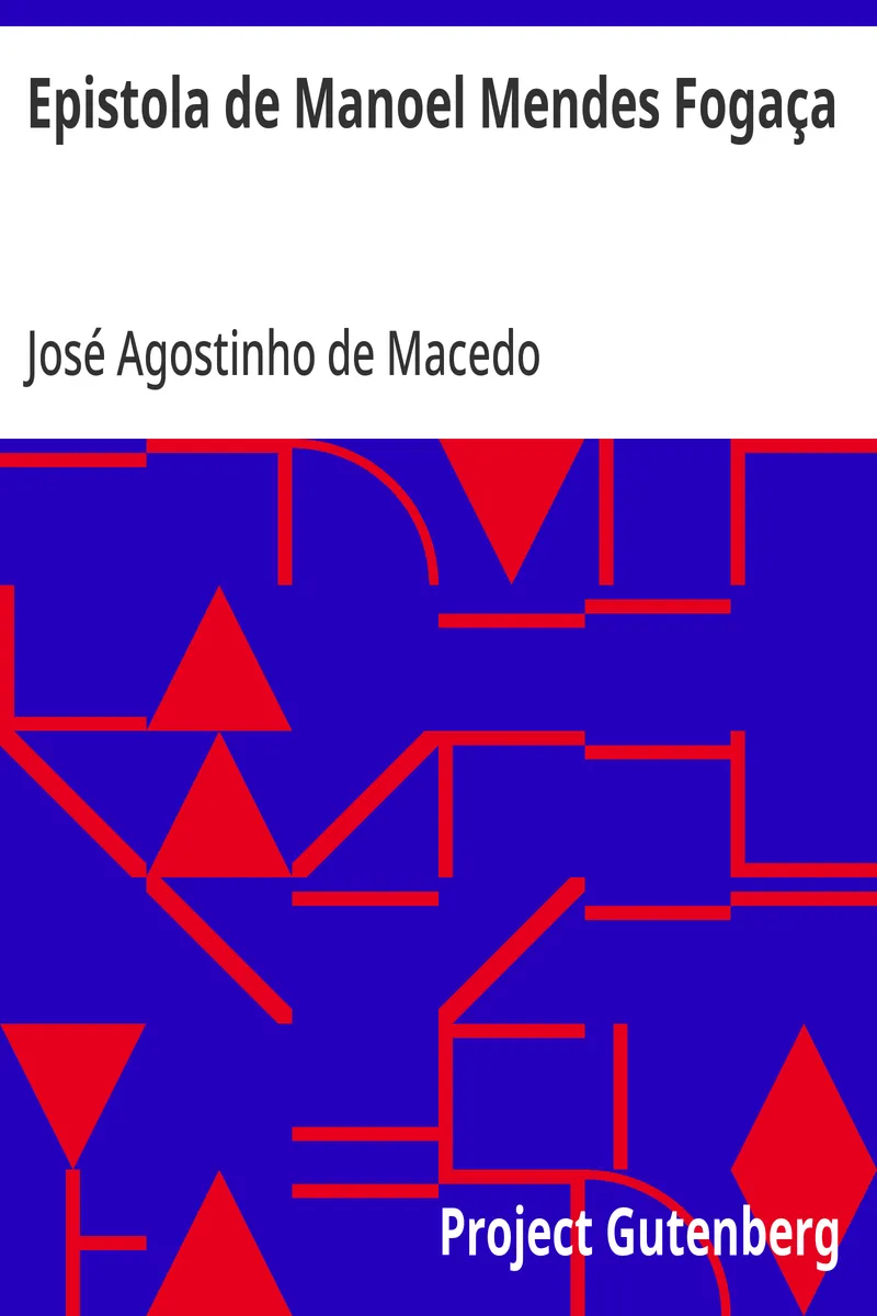 Epistola de Manoel Mendes Fogaça: Dirigida de lisboa a hum amigo da sua terra, em que lhe refere como de repente se fez poeta, e lhe conta as proezas de hum rafeiro.