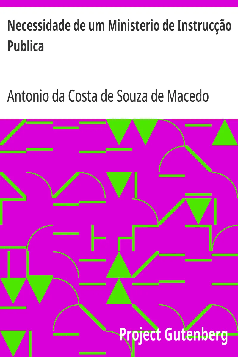 Necessidade de um Ministerio de Instrucção Publica