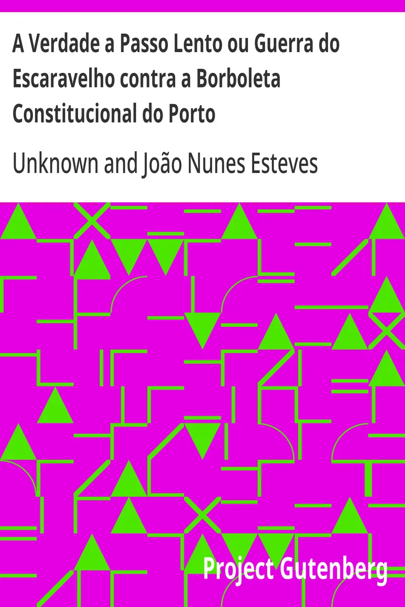 A Verdade a Passo Lento ou Guerra do Escaravelho contra a Borboleta Constitucional do Porto