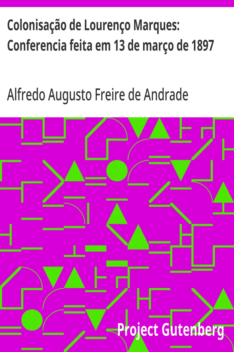 Colonisação de Lourenço Marques: Conferencia feita em 13 de março de 1897